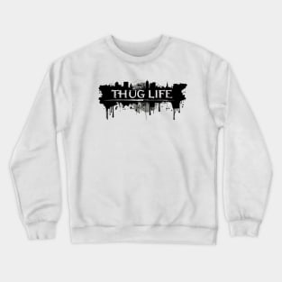 THUG LIFE Crewneck Sweatshirt